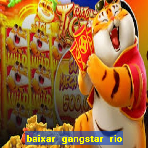 baixar gangstar rio cidade dos santos java